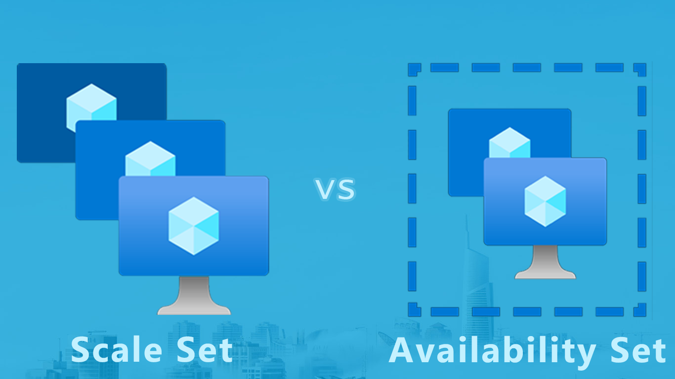 azure-scale-set-vs-azure-availability-set